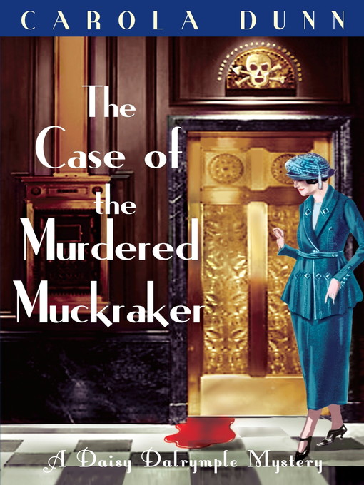 Title details for The Case of the Murdered Muckraker by Carola Dunn - Available